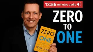 Zero to One by Peter Thiel &ndash; Full Audiobook Summary | Startup Lessons in One Video