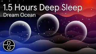 90 minutes Dream Ocean Deep Sleep | Relax, Focus, Coding, Study, Work | @EndelSound