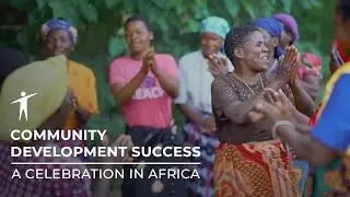 Community Development Success | A Celebration in Africa