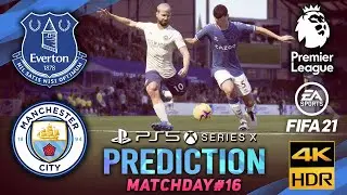 🔥 PS5 ft. 4K60FPS | EVERTON vs MANCHESTER CITY | FIFA 21 Predicts: Premier League ● Matchday 16