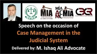 Speech by: M. Ishaq Ali Advocate &ndash; in Seminar Case Management in Judicial System&rsquo;.