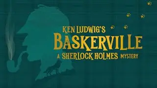 A Killer Curse. A Legendary Detective. A Sheer Delight. Ken Ludwig's Baskerville
