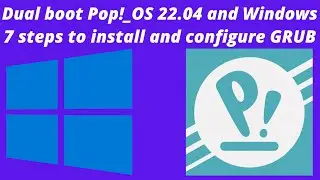 Двойная загрузка Pop!_OS 22.04 и Windows. 7 шагов по установке и настройке GRUB после установки Pop.