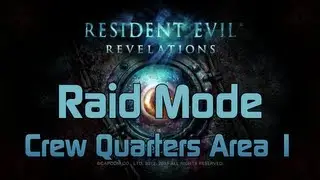 Resident Evil Revelations - Raid Mode - Chasm, Crew Quarters Area 1