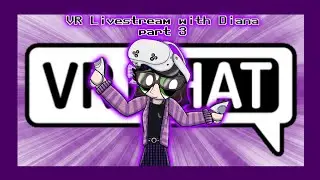 VR Livestream with Diana part 3 (First testing with Restream)