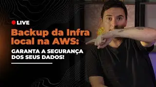 Backup da Infra local na AWS: Garanta a segurança dos seus dados!