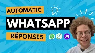 Cr&eacute;er des r&eacute;ponses automatiques sur WhatsApp avec Make.com