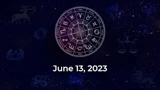 Horoscope today, June 13, 2023: Astrological predictions for your zodiac signs