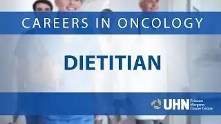 Careers in Oncology - Dietitian | Princess Margaret Cancer Centre