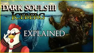 The Dark Souls 3 Iceberg EXPLAINED