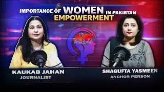 IMPORTANCE OF WOMEN EMPOWERMENT IN PAKISTAN