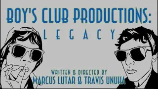 Boy's Club: Legacy