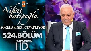 Nihat Hatipoğlu Sorularınızı Cevaplıyor 524. Bölüm | 19 Eylül 2025