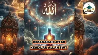 DIMANAKAH LETAK KEADILAN ALLAH SWT 