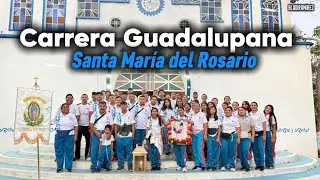 As&iacute; vivimos la carrera Guadalupana Santa Mar&iacute;a del Rosario CDMX-Tecoanapa Gro 