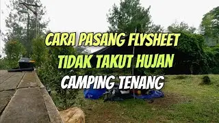 HOW TO INSTALL A FLYSHEET PROPERLY | DEFINITELY NOT AFRAID OF RAIN