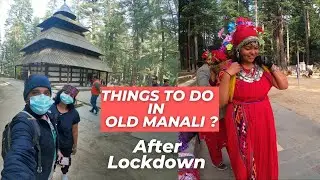Old Manali After Lockdown, Places To Visit in Old Manali, Things To Do in Manali,Hadimba Devi Temple
