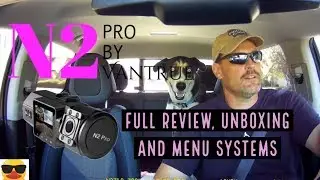 Vantrue N2 Pro  Full Review and Unboxing - How to Menu and Settings
