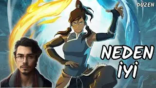 The Legends of Korra Neden İyi?