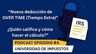 Podcast Episodio #4 | Nueva Deducción de OVER TIME (Tiempo Extra)