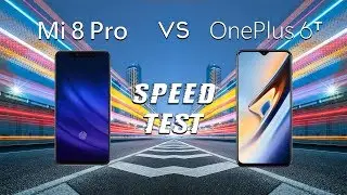 Xiaomi Mi 8 Pro vs OnePlus 6T: Speed Test