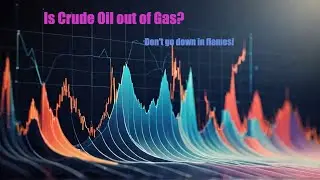 Is Crude Oil Out of Gas? Don't Go Down in Flames!