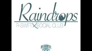 R-swift Raindrops(feat.Social Club)
