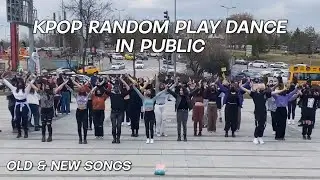 [KPOP RANDOM PLAY DANCE IN PUBLIC | TURKEY] OLD & NEW SONGS