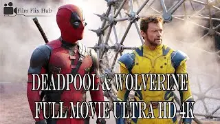 Deadpool & Wolverine (2025) Full Movie | Marvel Studios | Ryan Reynolds, Hugh Jackman | 4K UHD