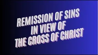 Remission of sins in view of the cross of Christ