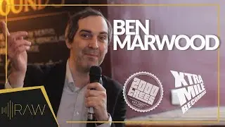 Ben Marwood on 2000 Trees, Xtra Mile & Fan-base | RAW Interviews