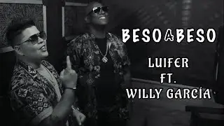 Beso A Beso - Luifer De La Salsa Ft. Willy Garc&iacute;a