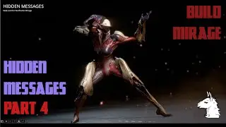Let's Play Warframe (102) Hidden Messages - Part 4: Build the Mirage Warframe