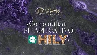 &iquest;C&oacute;mo utilizar mi aplicativo Hily? | Capacitaci&oacute;n 2025