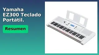 RESE&Ntilde;A (2025) : Yamaha EZ300 Teclado Port&aacute;til.. DETALLES ESENCIALES