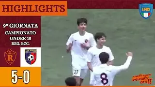 Romulea - Aranova | HIGHLIGHTS IX giornata Under 15 Reg. Ecc.
