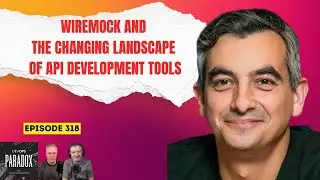DOP 318: WireMock and the Changing Landscape of API Development Tools