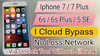 i Cloud Bypass With Network Iphone 7 / 7 Plus / 6s / 6s Plus / 5SE IOS 5.X 5.7.3 By Unlock Tool