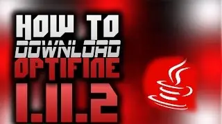 TUTORIAL: How To Download Optifine 1.11.2!?