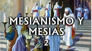 EL MESIANISMO - EL MESIAS - LA ERA MESIANICA