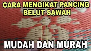 MUDAH DAN MURAH..!! Cara Mengikat Pancing Belut 2 Senar