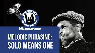 Musicianship (Melodic Phrasing) - Solo Means ONE (2nd clip)