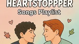 Nick & Charlie's Playlist | Heartstopper Songs l Heartstopper Vibes | All Songs & Edits #Heartsopper
