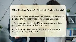 What Kinds of Cases Go Directly to Federal Courts? - Justice System Explained