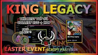 KING LEGACY Script Pastebin 2026 UPD EASTER AUTO FARM, COLLECT EGG, SEA EVENT, DUNGEON (NO KEY) 🥚