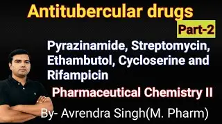 Antitubercular drugs (part-2) Structure and IUPAC name of Pyrazinamide, Ethambutol by Avrendra Singh