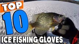 Top 10 Best Ice Fishing Gloves Review in 2024
