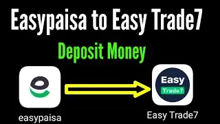 How to deposit money in easy trade 7 app from easypaisa / easypaisa to easy trade 7 deposit
