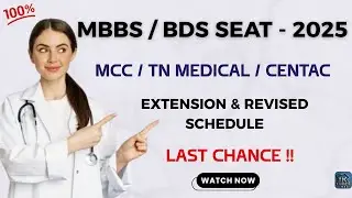 MBBS/BDS 2025: Final Chance! MCC, TN Medical, CENTAC Extended Schedule Explained