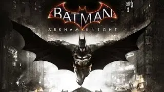Official Batman: Arkham Knight Launch Trailer